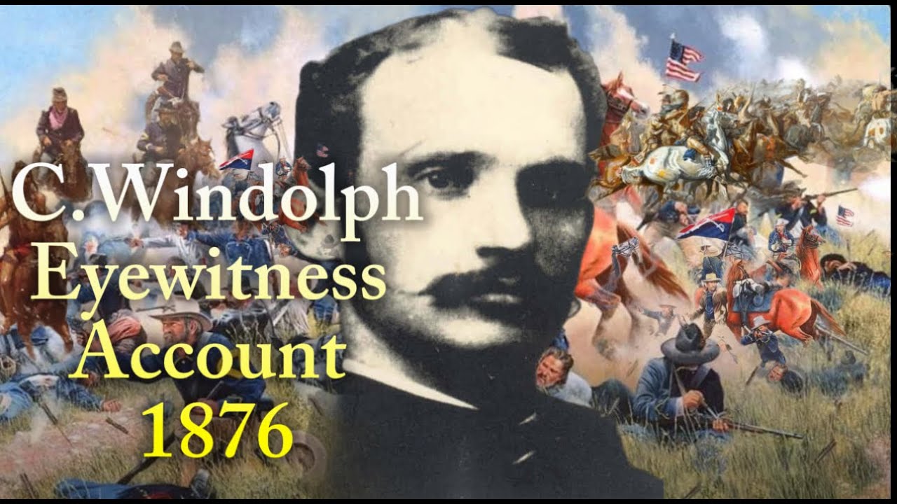Charles Windolph Detailed Eyewitness Account of Custer&rsquo;s Last Stand