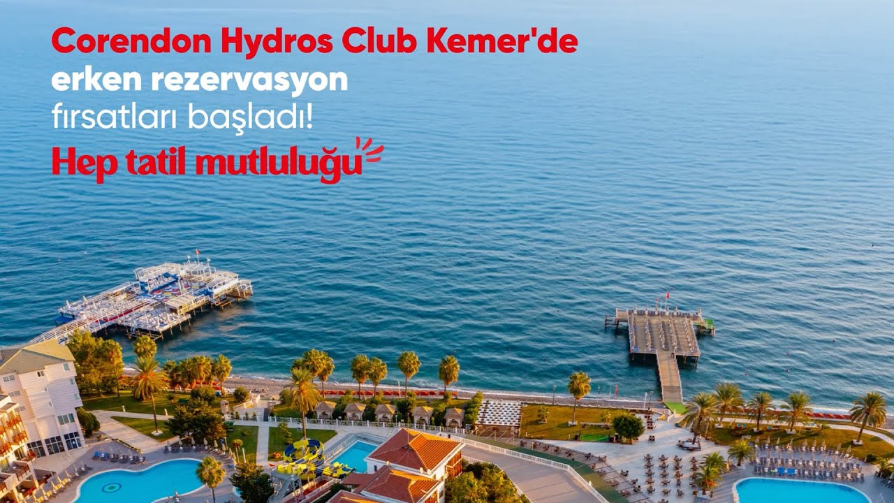 Corendon Hydros Club Kemer&rsquo;de erken rezervasyon fırsatları başladı! 🌴✨