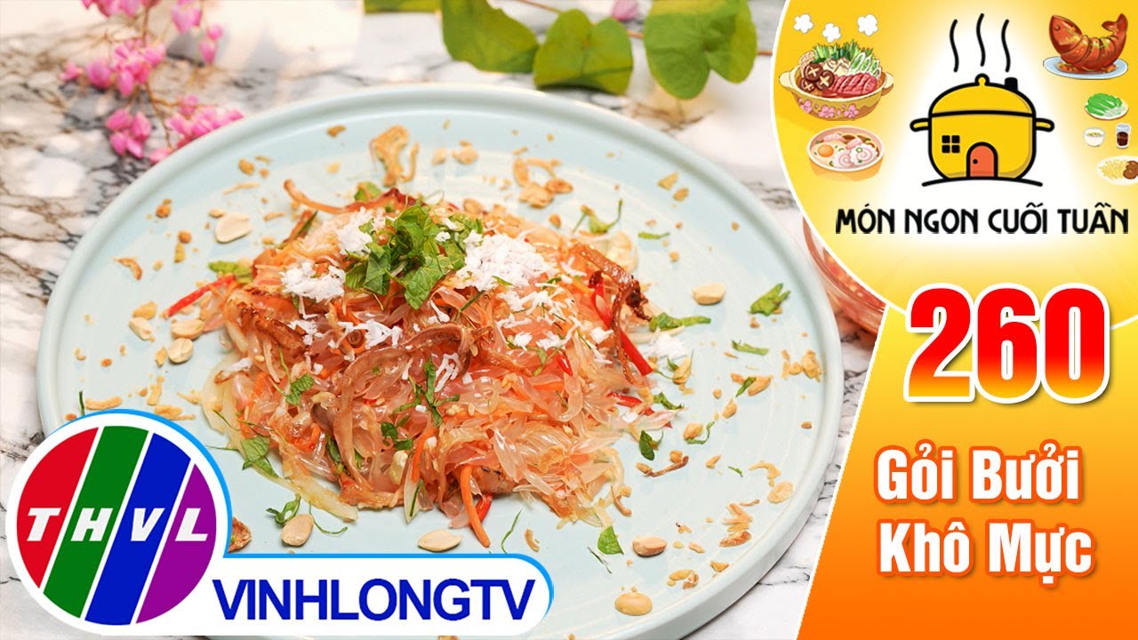Cách làm món Gỏi Bưởi Khô Mực mới lạ, hấp dẫn, kích thích vị giác | Món Ngon Cuối Tuần – Tập 260