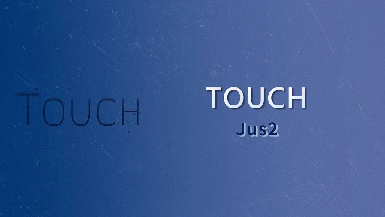 [Han/中字] Jus2 - TOUCH