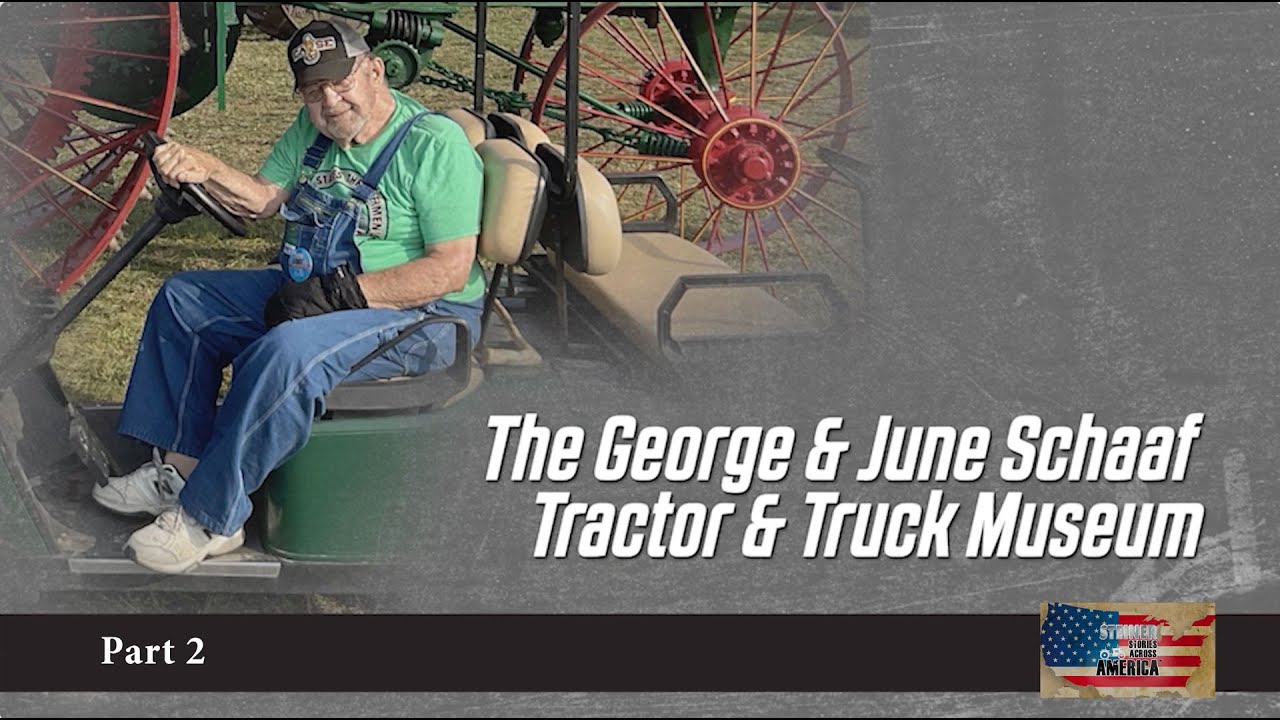 George Schaaf's Tractor Collection (Part 2) - Steiner Stories Across America
