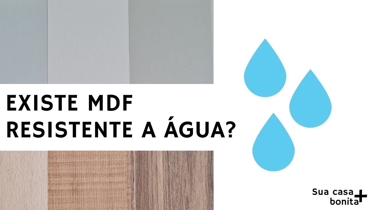 Existe MDF resistente a &aacute;gua?