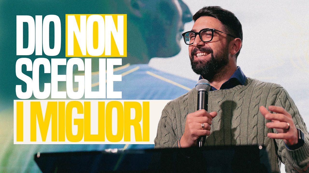 Dio non sceglie i migliori -  Past. Umberto Nettuno