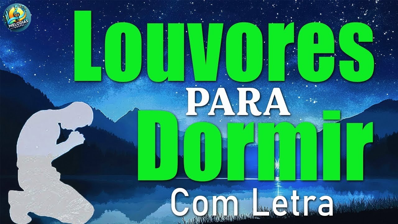 Louvores De Adoração - Louvores Para Dormir, Músicas Gospel Mais Tocadas - Top Gospel Evangélicos