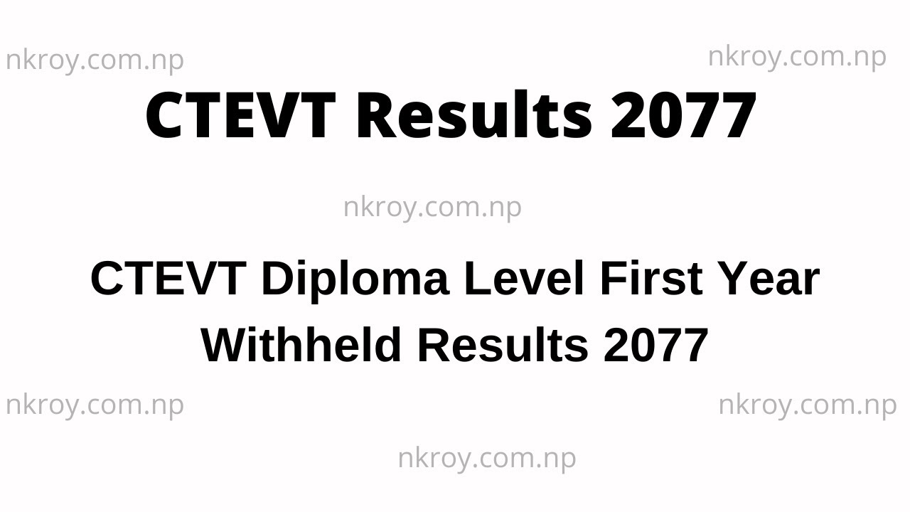 CTEVT Diploma Level First Year Withheld Results 2077 | CTEVT Results 2077