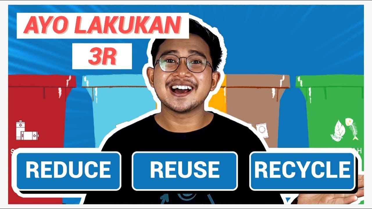 AYO LAKUKAN 3R - #SampahkuTanggungJawabku