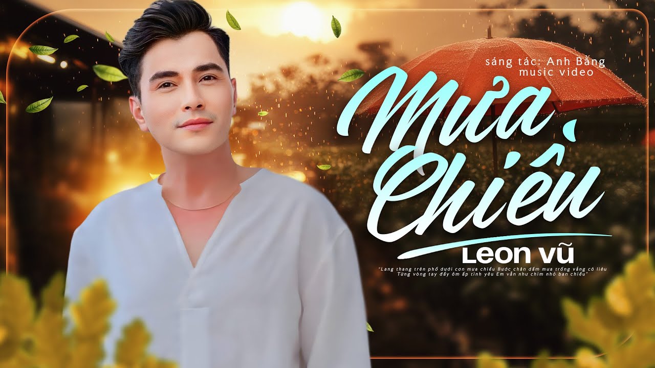 MƯA CHIỀU - Leon Vũ (Nhạc sĩ ANH BẰNG)