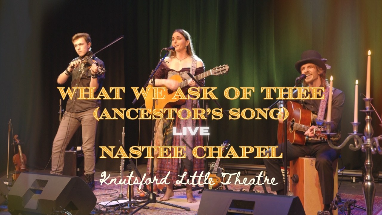 'What We Ask of Thee (Ancestor's Song)' - Nastee Chapel LIVE Samhain 2025