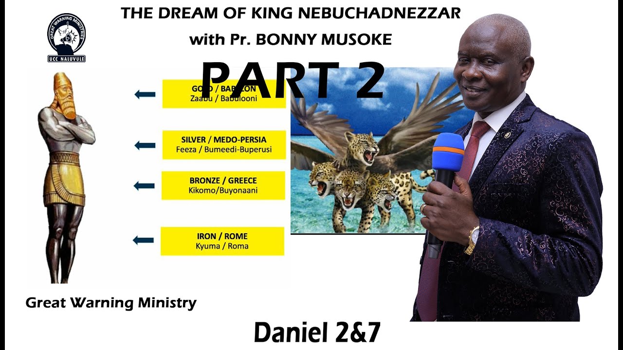 Part2 | Revelation on the Dream of King Nebuchadnezzar - Daniel 2 | Pr. Bonny Musoke | Great Warning