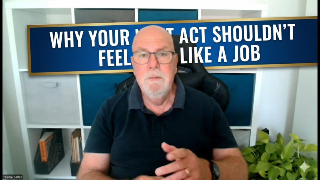 Why Your Next Act Shouldn't Feel Like a Job!