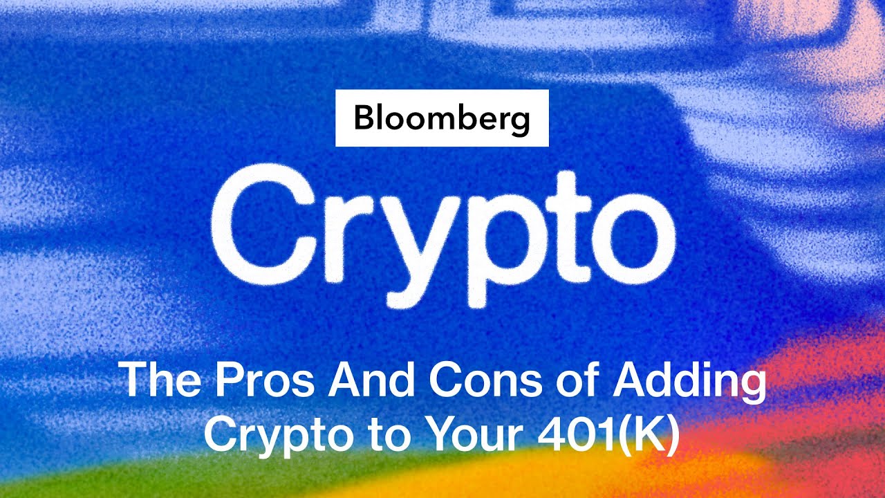 Crypto in Your 401(k) | Bloomberg Crypto