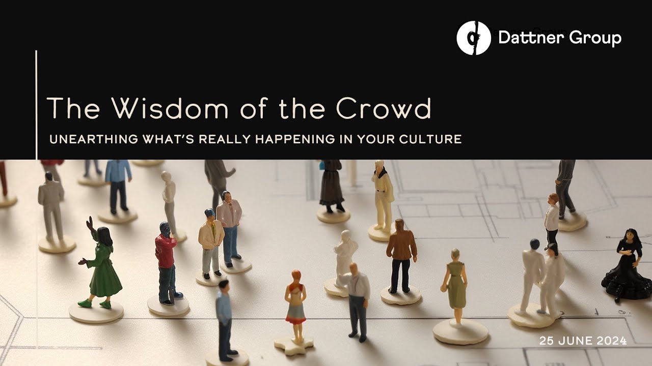 The Wisdom of the Crowd - Unearthing What's Really Happening in Your Culture.