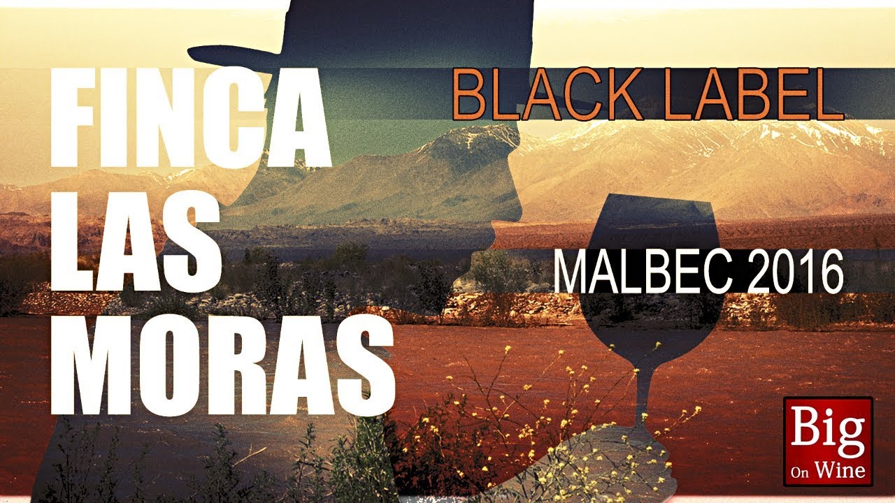BOW ep101 - Finca Las Moras Black Label Malbec 2016