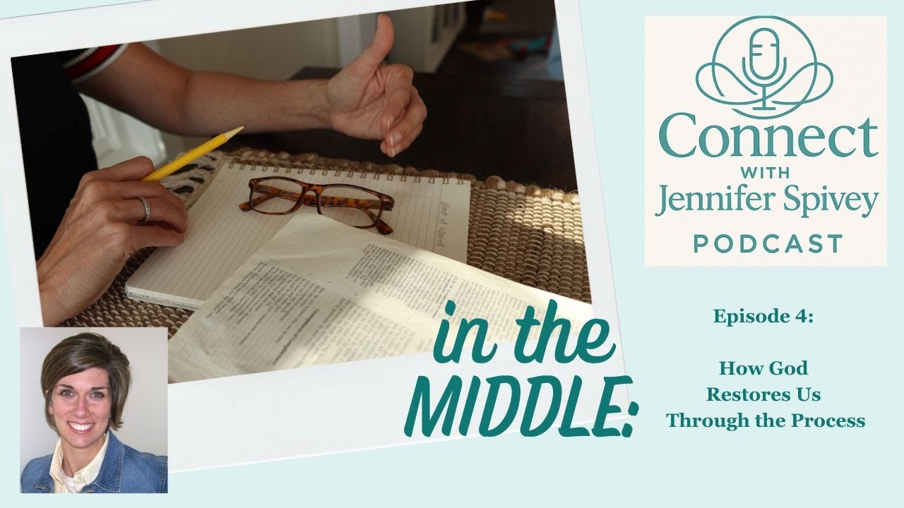 In the Middle 4: How God Restores Through the Process