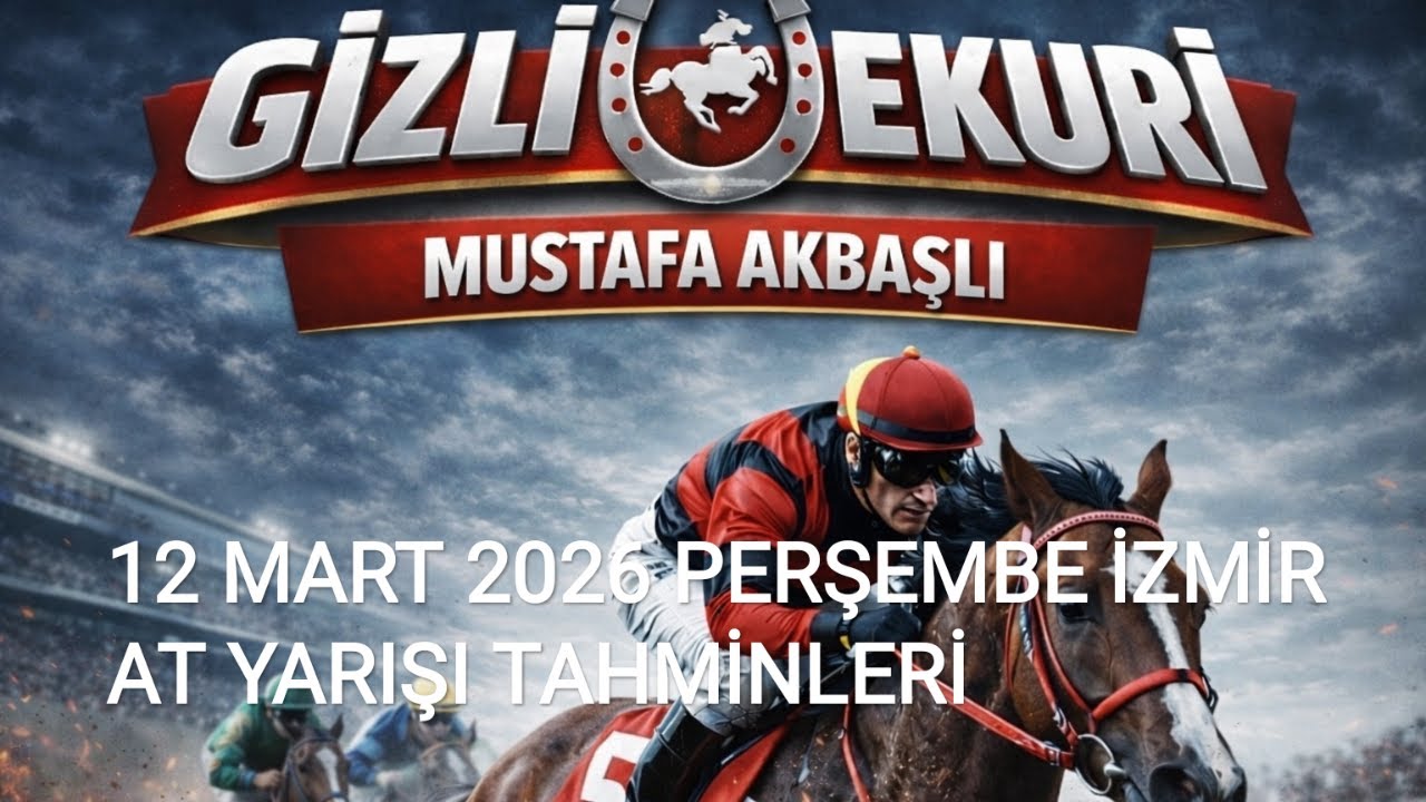 12 MART 2026 PERŞEMBE İZMİR AT YARIŞI TAHMİNLERİ