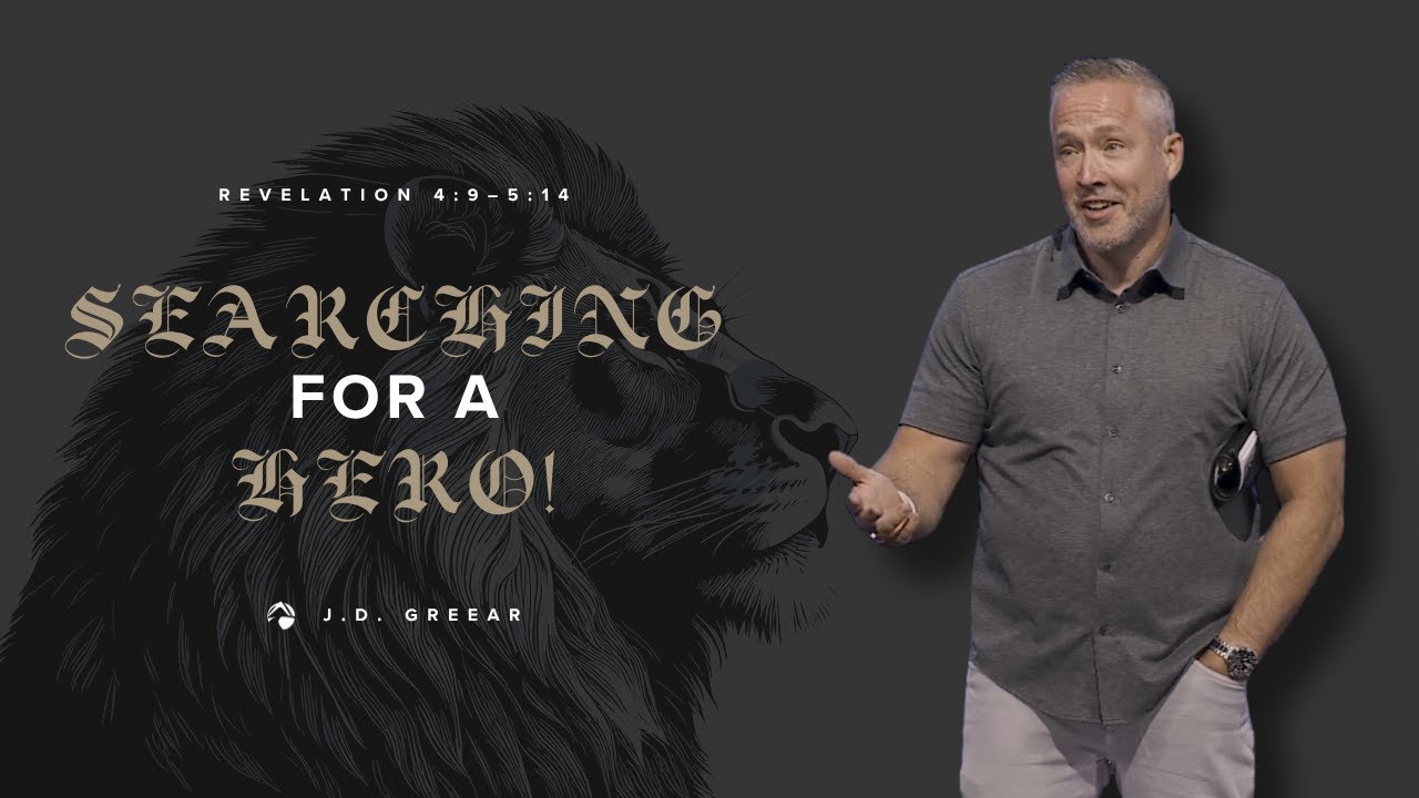 Searching for a Hero || J.D. Greear