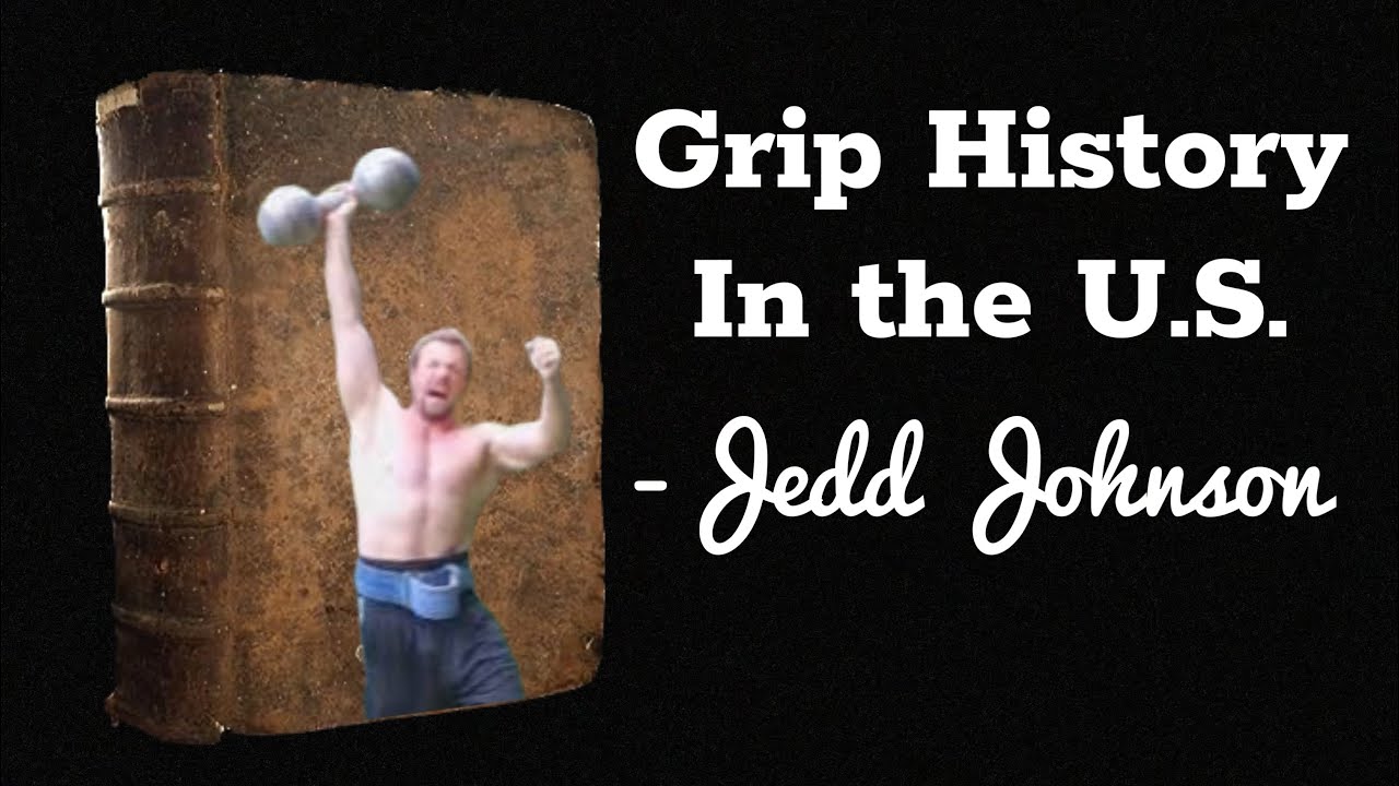 Grip History/Competitions In The U.S. (w/ Jedd Johnson)