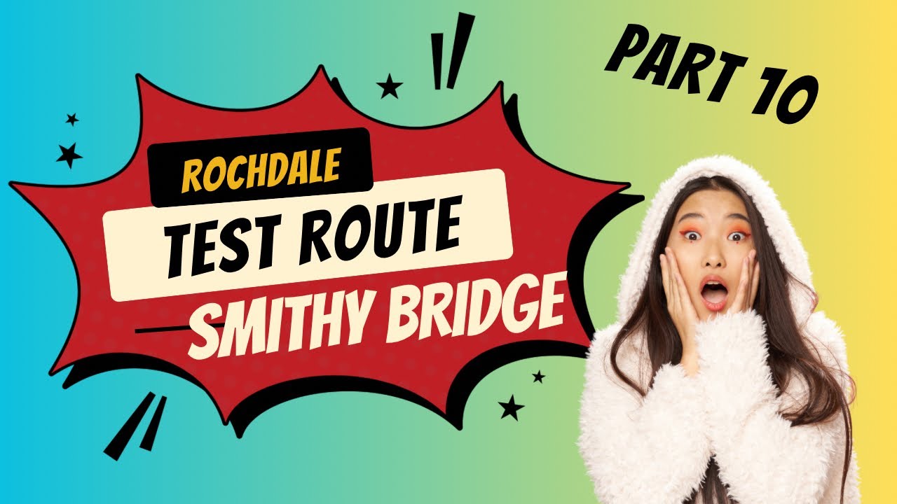 Part 10: Inside Out: Rochdale’s Smithy Bridge Driving Test Route with full live commentary