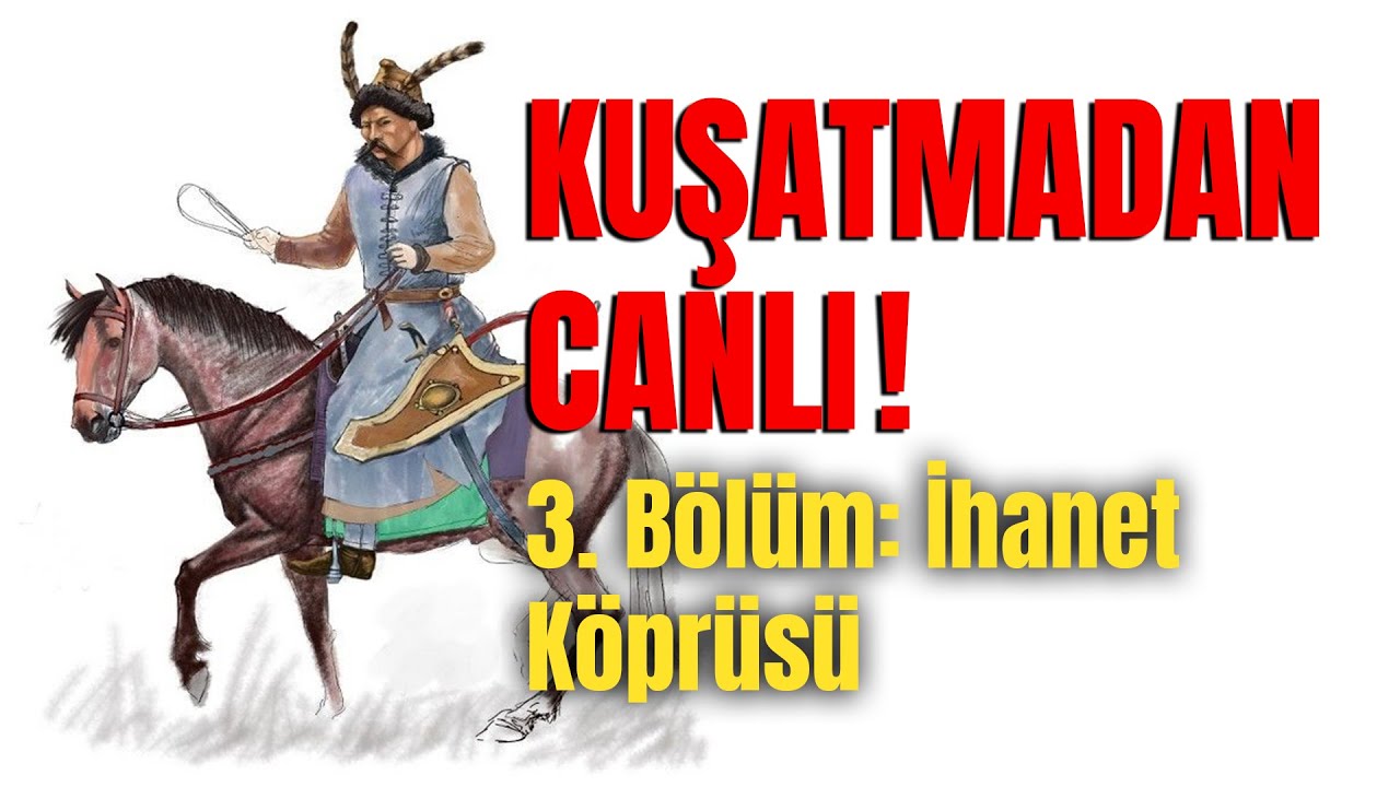 KUŞATMADAN CANLI | 3. Bölüm: İhanet Köprüsü...
