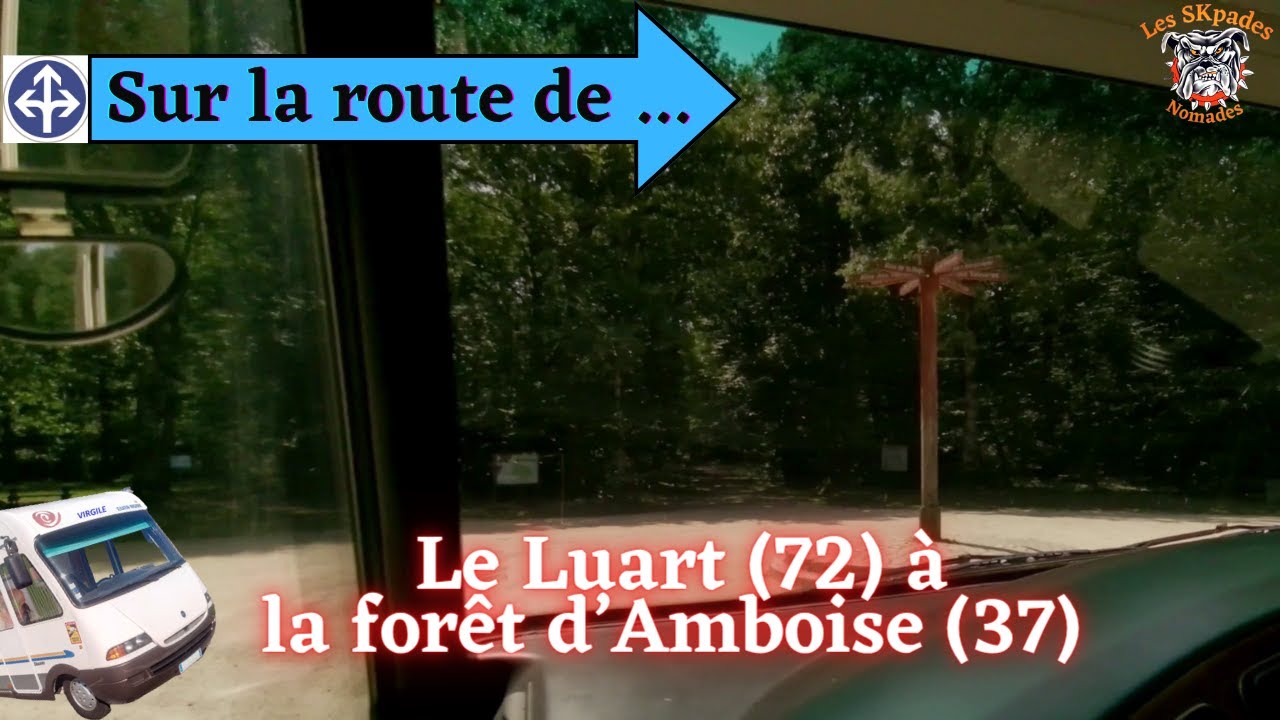 #144 de Le Luart (72) à la forêt d'Amboise (37) en #campingcar #roadtrip