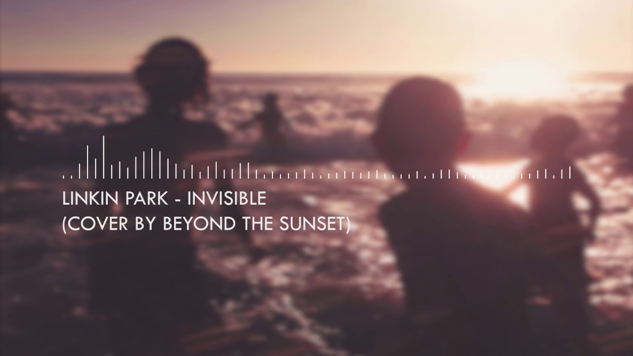 Linkin Park - Invisible (Rock Cover by Beyond The Sunset)