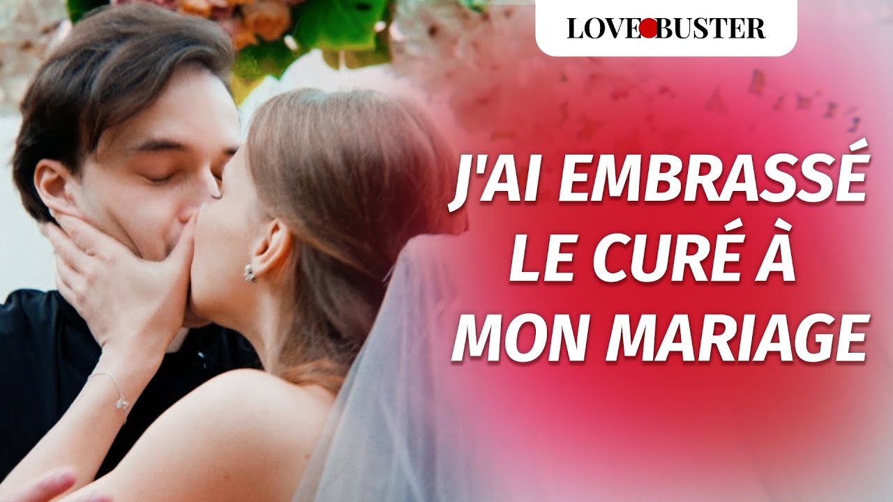 J'Ai Embrassé Le Prêtre À Mon Mariage | @LoveBuster France