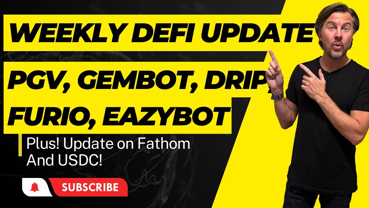 Crypto Defi Weekly Update!  PGV, Gembot, eazybot, Drip, furio and Fathom! Check out what is going on