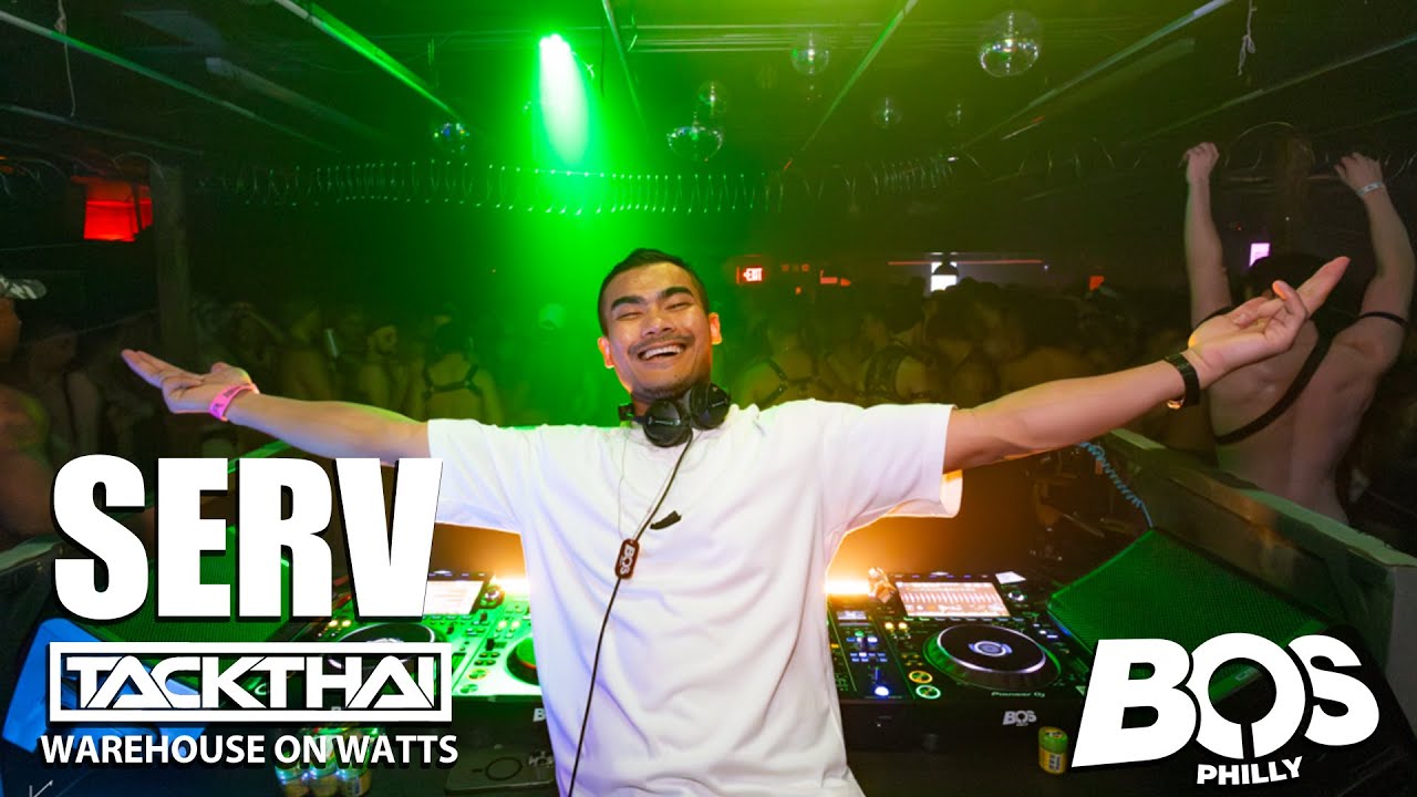 DJ TACKTHAI &ndash; Live DJ Set @ SERV (Part 1) 🔥 BOS Philly x SCRUFF | Warehouse on Watts