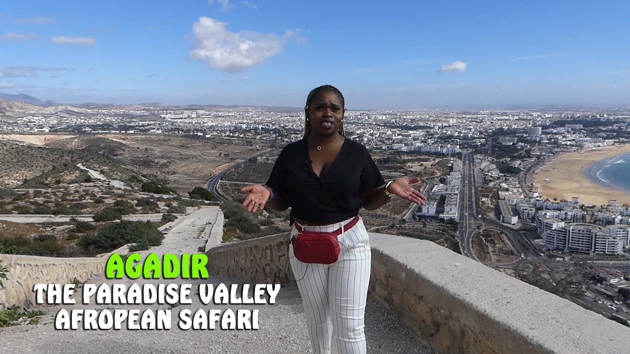 Visiting Agadir, The Paradise Valley Of Africa | The African Travel Adventures