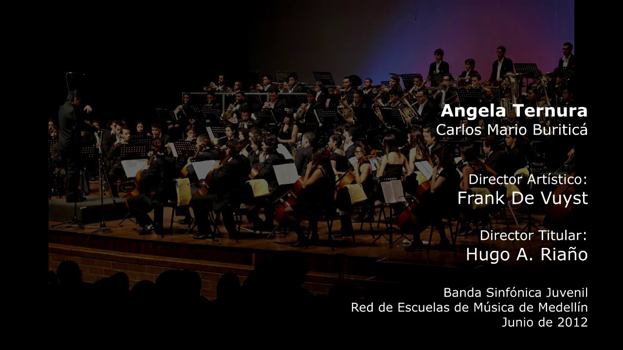 Angela Ternura, Carlos Buritica - Banda Sinfónica Juvenil/Red de Escuelas de Música de Medelliín