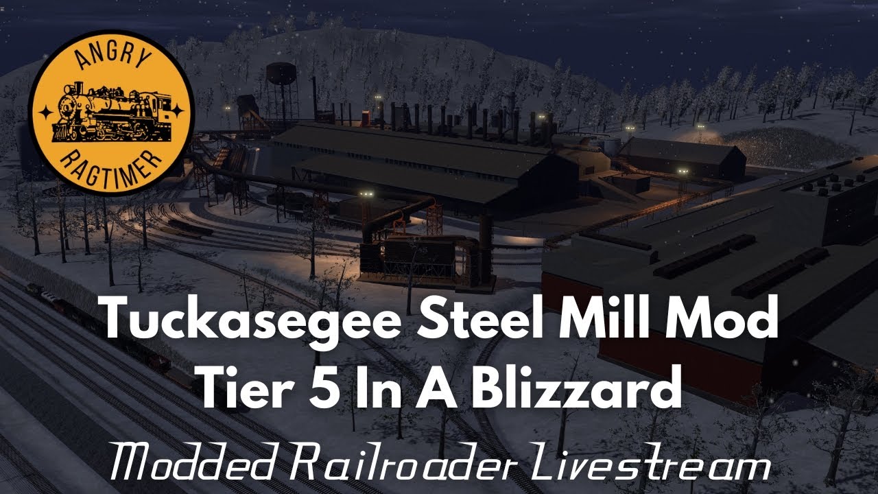Tuckasegee Steel Mill Mod - Tier 5 In A Blizzard | Modded Railroader Livestream