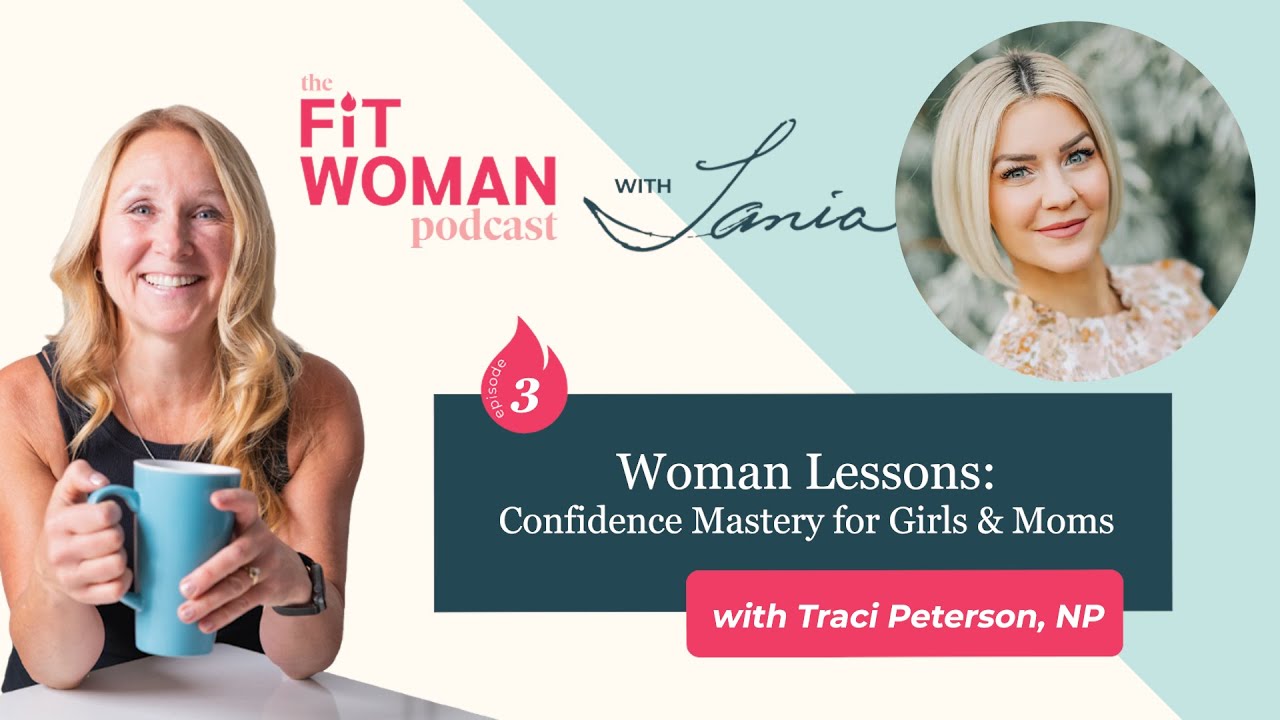 Episode 3: Woman Lessons - Confidence Mastery for Girls & Moms