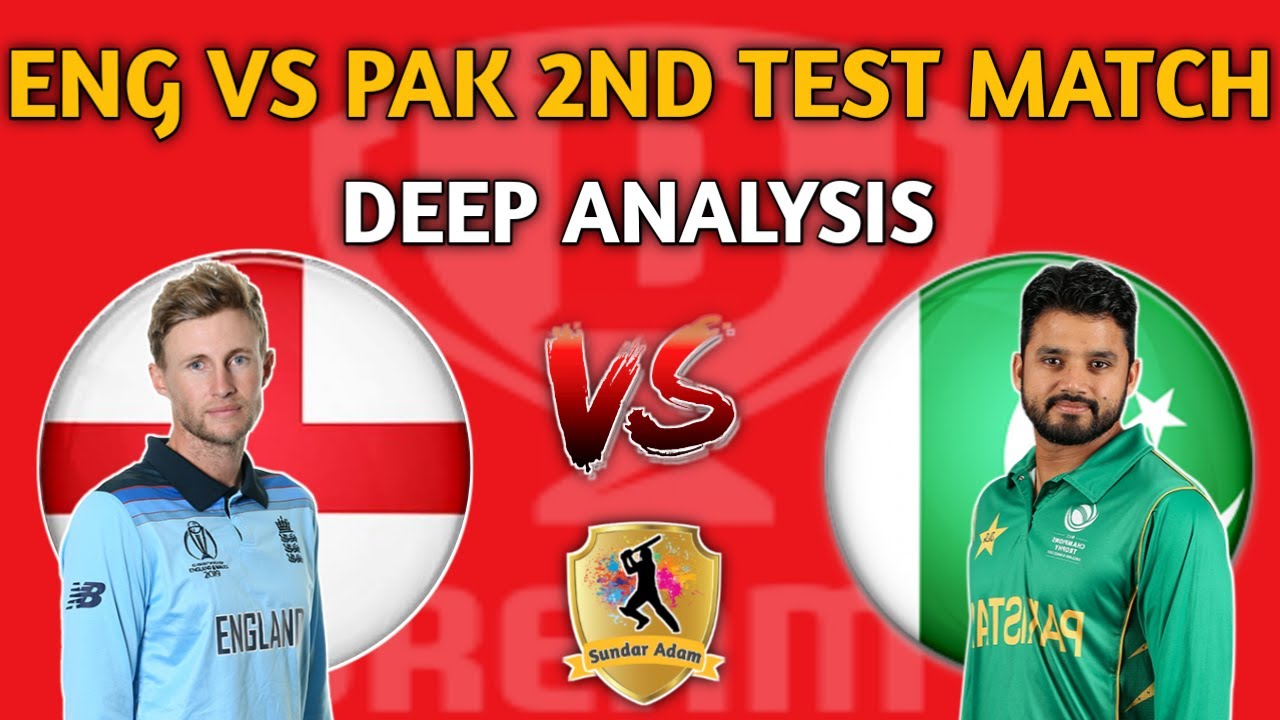 ENG VS PAK 2nd test Dream11 team | England Vs Pakistan Dream11 Match Prediction