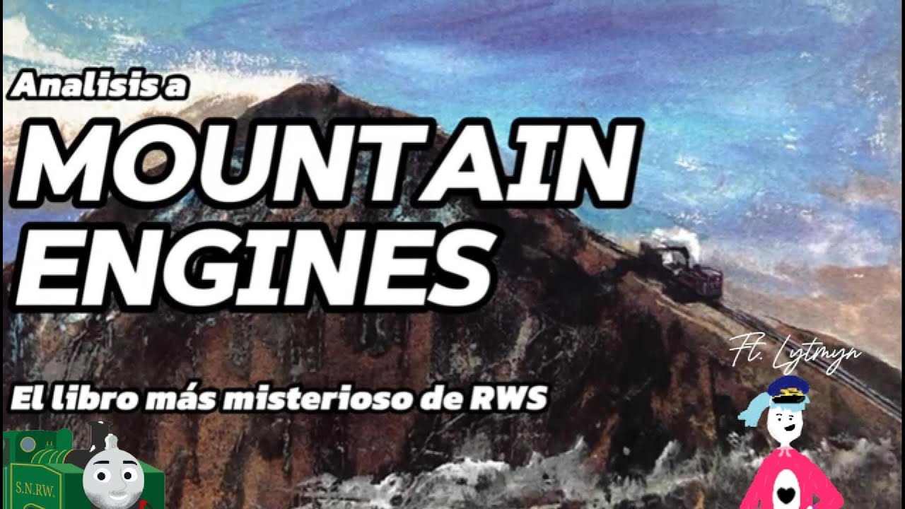 Análisis A Mountain Engines, El Libro Más Misterioso De RWS.  Parte 1/2 Ft. @lytmyntherailroadgirl