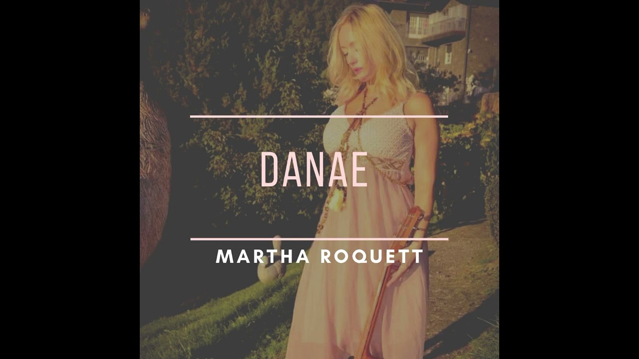 Danae  Martha Roquett audio