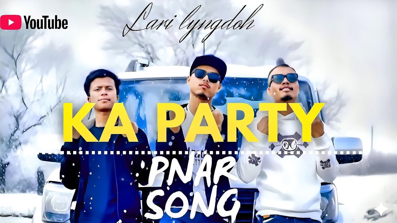𝙆𝘼 𝙋𝘼𝙍𝙏𝙔 𝙍𝙀𝙈𝙄𝙓 𝙑𝙀𝙍𝙎𝙄𝙊𝙉 [@larilyngdoh12 #pnarsong #2026