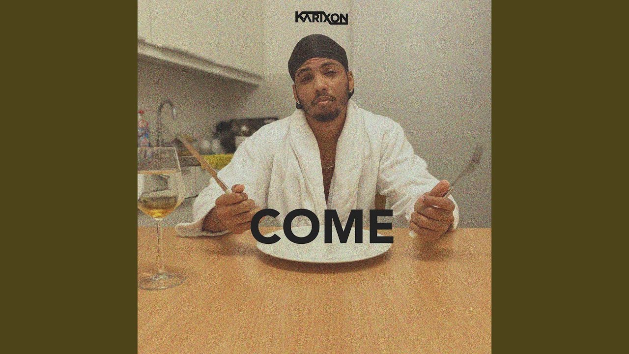 Come