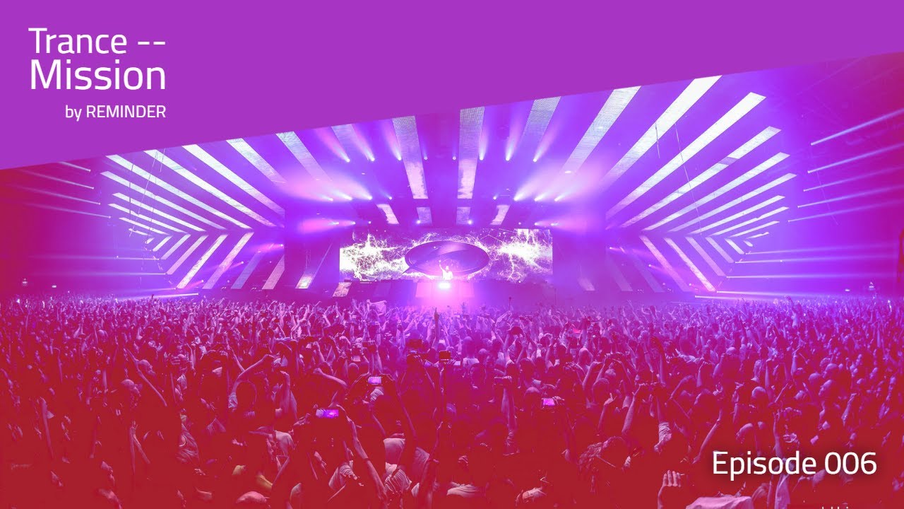 Trance -- Mission Episode 006 - Reminder
