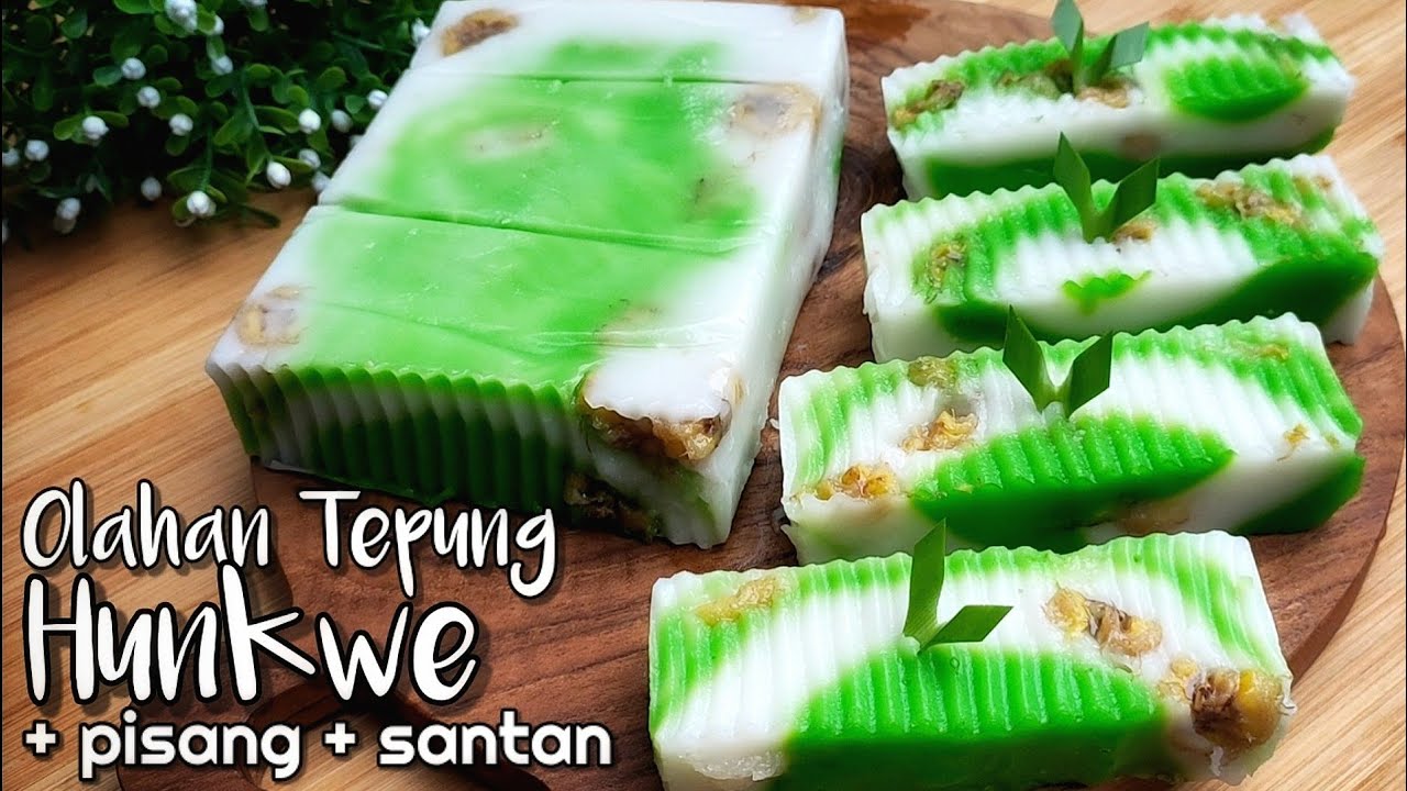 OLAHAN TEPUNG HUNKWE PISANG DAN SANTAN BISA JADI KUE ENAK LEGIT DAN MANIS