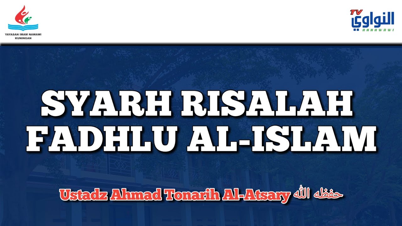 SYARH RISALAH FADHLU AL-ISLAM | Ustadz Ahmad Tonarih Al-Atsary حفظه الله