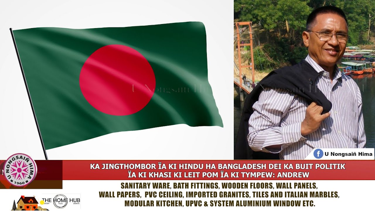 KA JINGTHOMBOR ÏA KI HINDU HA BANGLADESH DEI KA BUIT POLITIK: ANDREW