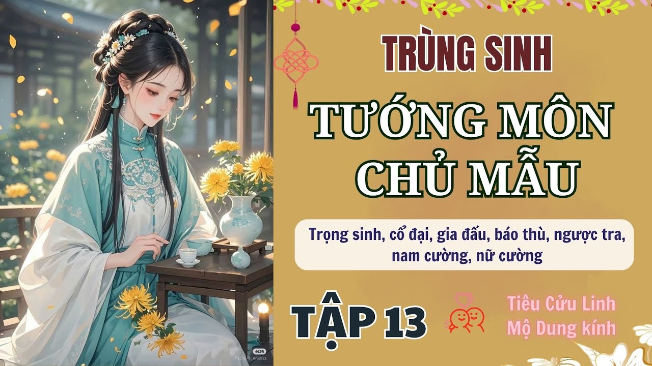 Tập 13 (Tập Cuối) | Trùng Sinh Tướng Môn Chủ Mẫu - Trùng Sinh, Báo Thù, Nữ Cường