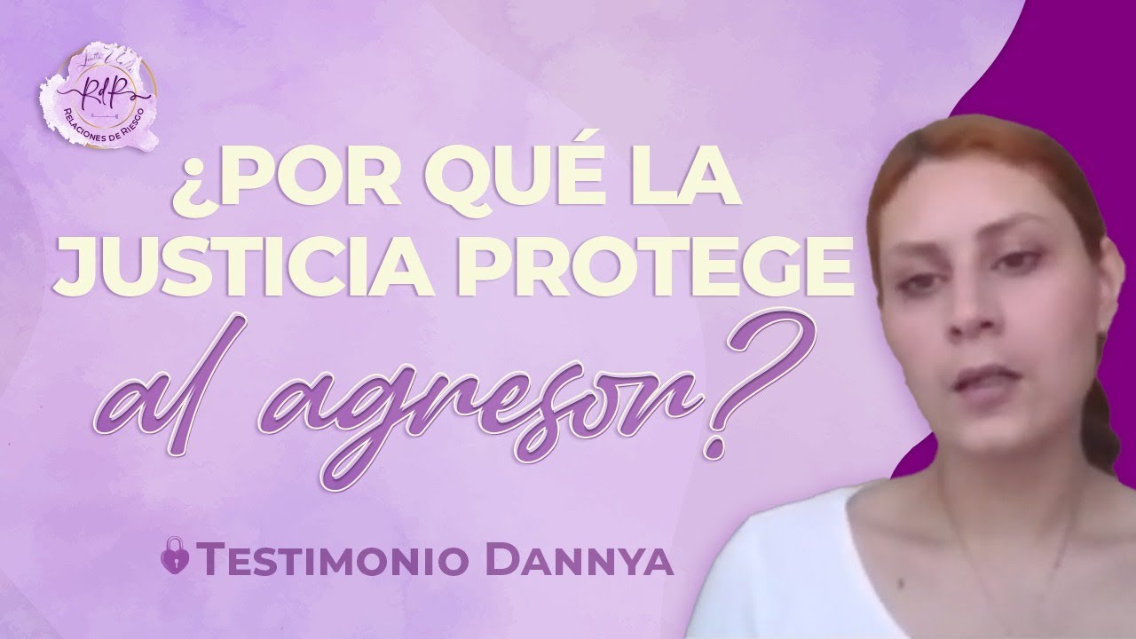 ¿Por qué la JUSTICIA PROTEGE al AGRESOR? Ep. 12 Testimonios | Dannya y Loretta Valle