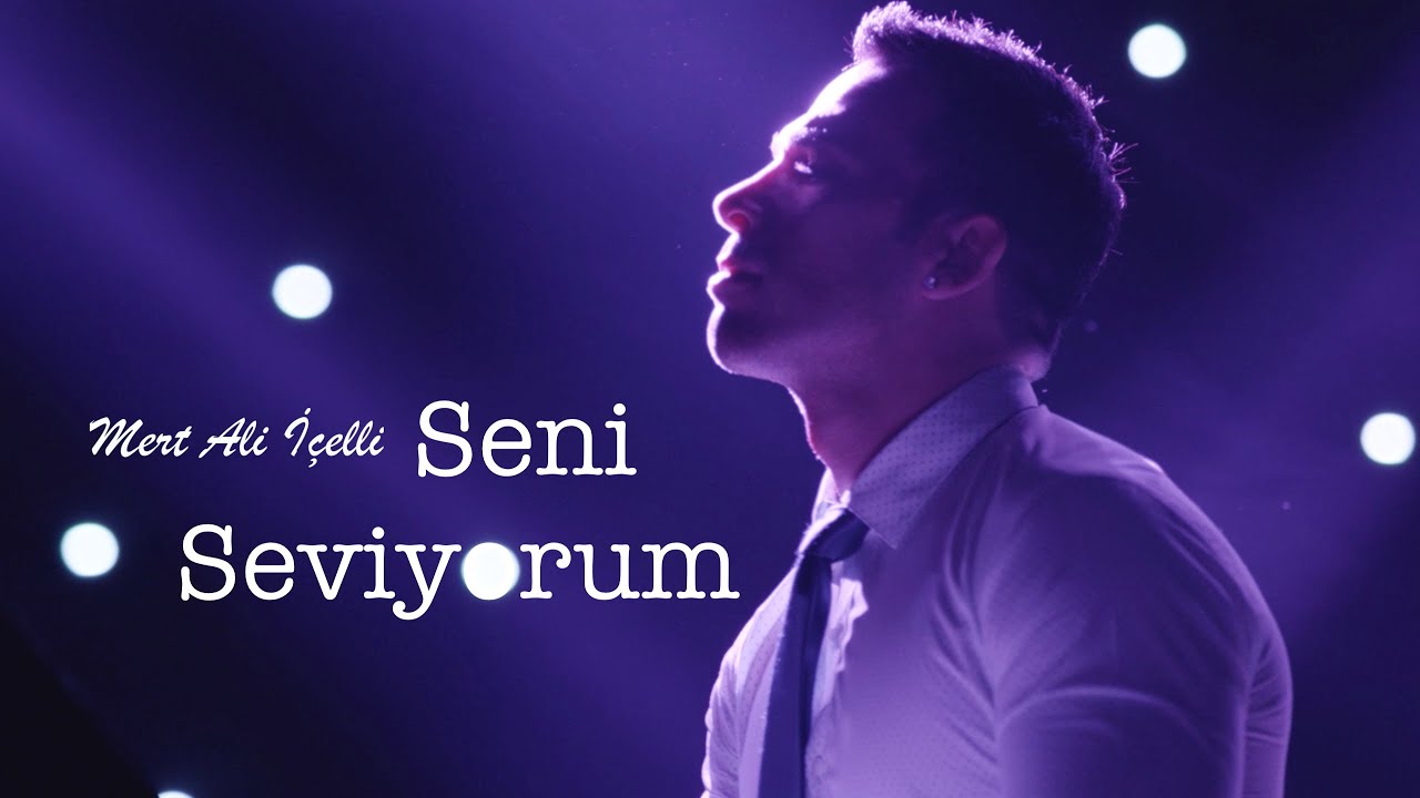 Mert Ali İçelli - Seni Seviyorum
