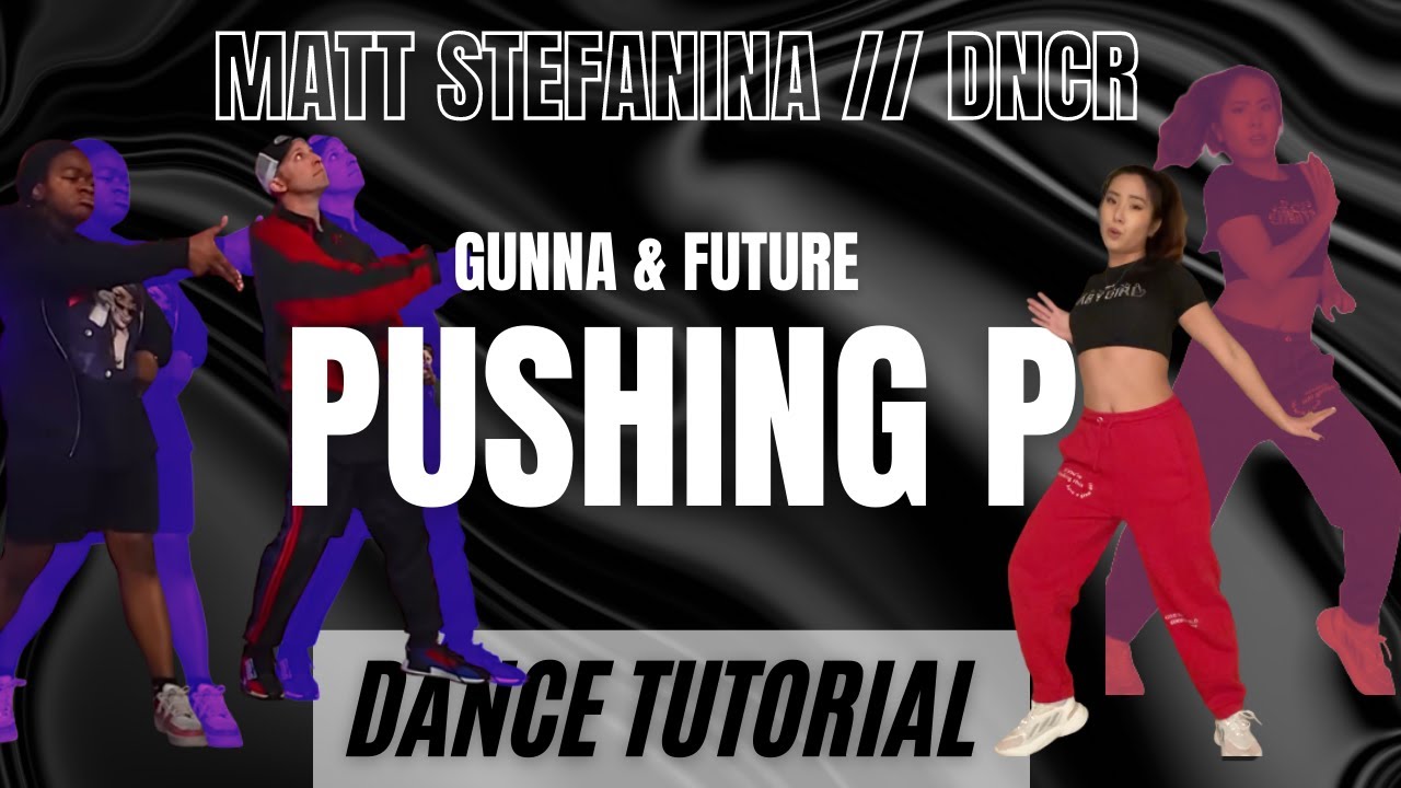 Dance Tutorial/ PUSHIN P - Gunna & Future| Matt Steffanina, Josh  ft Whit Jones/ DNCR Dance