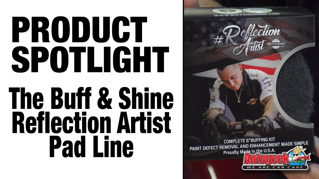 How to pick the correct polishing pad - The Buff and Shine Reflection Artist Pad Line