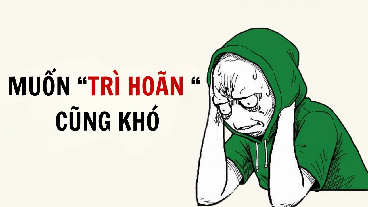 2 Cách Đơn giản cứu Bạn khỏi Trì Hoãn ( Thành công 100% )