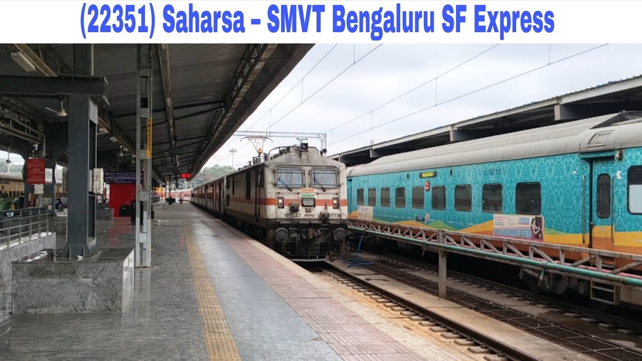 (22351) Saharsa – SMVT Bengaluru SF Express is Arriving SMVT railway station platform no 4