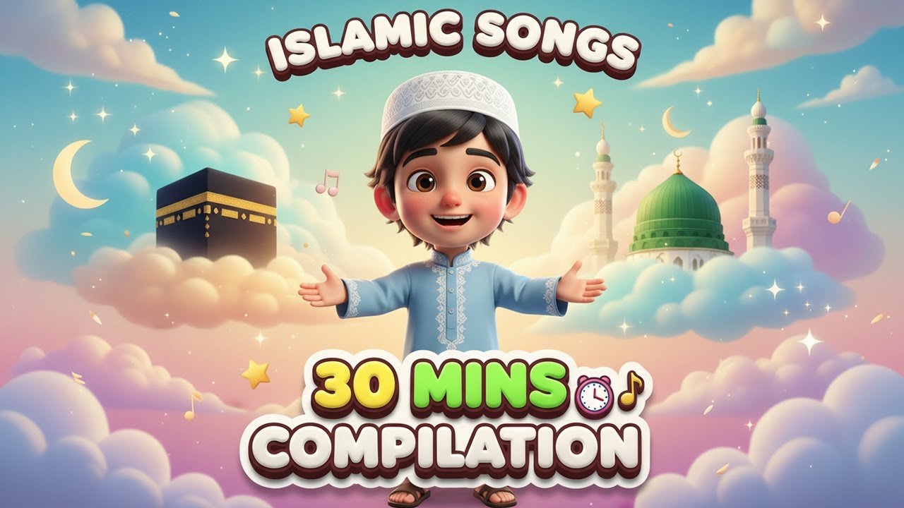 30 Minutes Islamic Songs for Kids | Fun & Educational Muslim Kids Compilation 🌙🎵