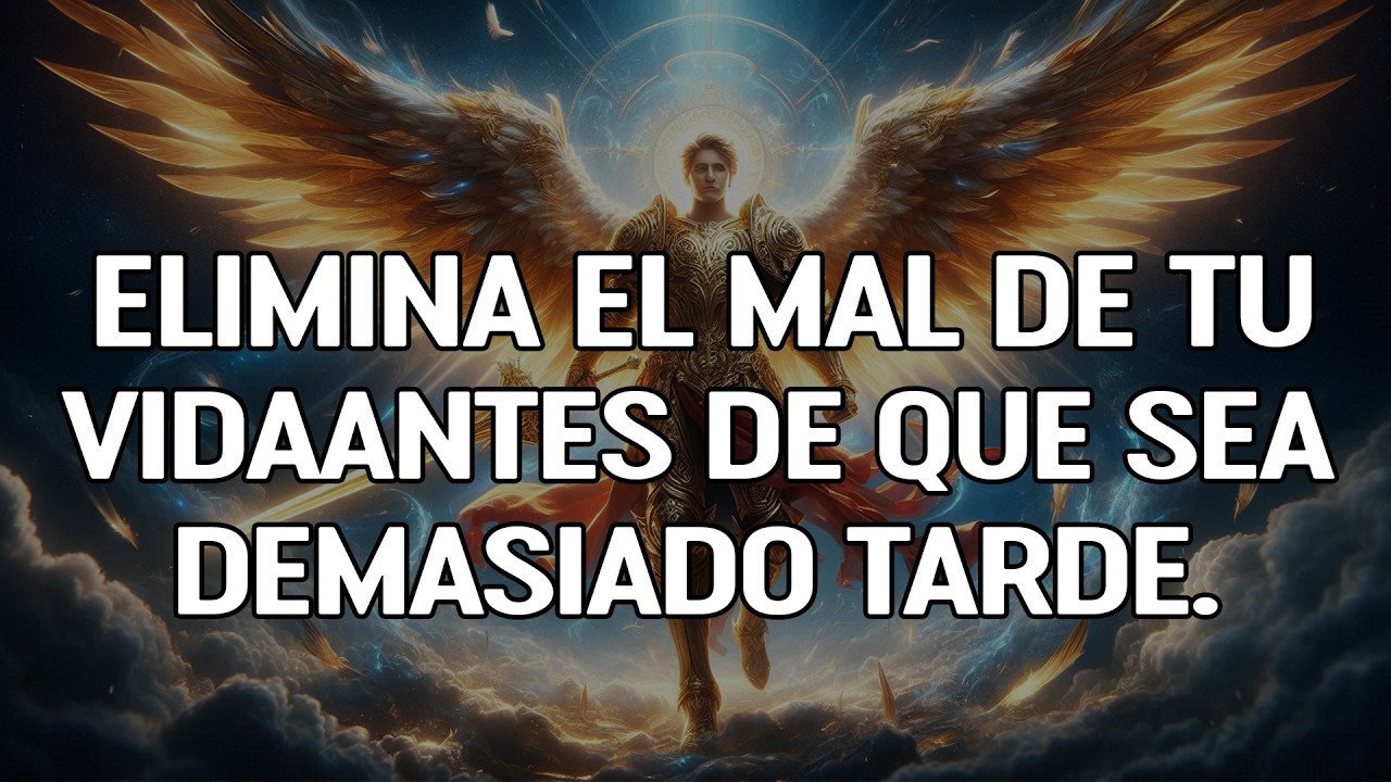 🙏 Una ORACIÓN SIMPLE con PODER: Arcángel Miguel—ALEJA EL MAL y trae el BIEN YA…🔥🔥🔥